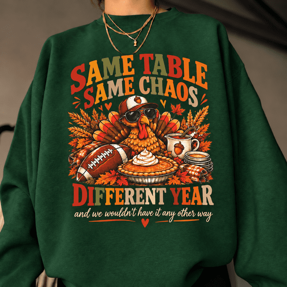 Same Table Same Chaos Sweatshirt, Funny Thanksgiving Turkey Football ...