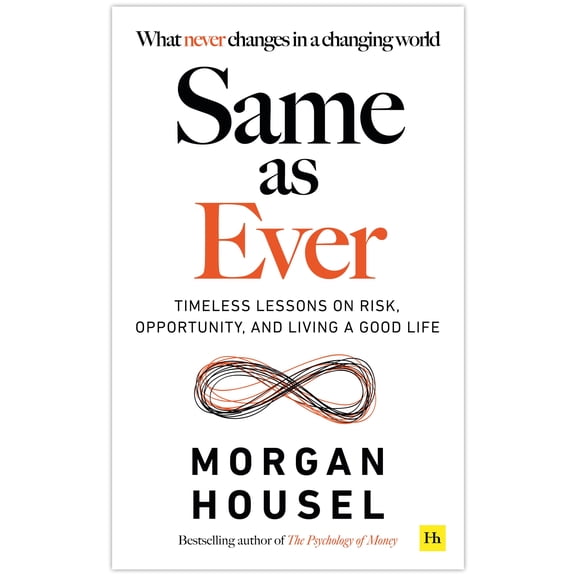 Same as Ever: Timeless Lessons on Risk, Opportunity and Living a Good Life (Paperback)