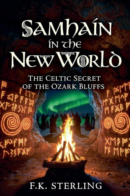 Samhain in the New World: The Celtic Secret of the Ozark Bluffs, (Paperback)