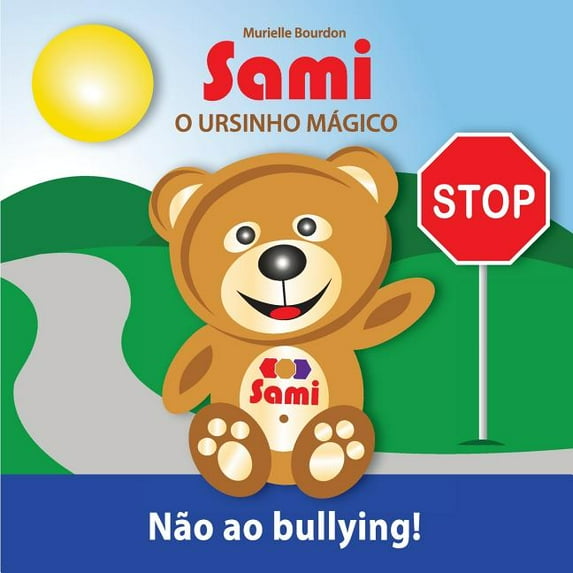 Sami O Ursinho Mágico: Não ao bullying!: (Full-Color Edition), (Paperback)