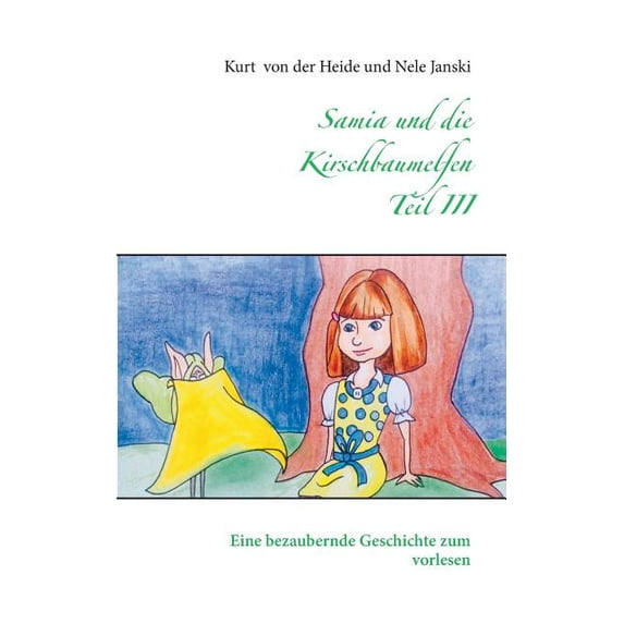 Samia und die Kirschbaumelfen Teil III: Eine bezaubernde Geschichte zum vorlesen, (Paperback)