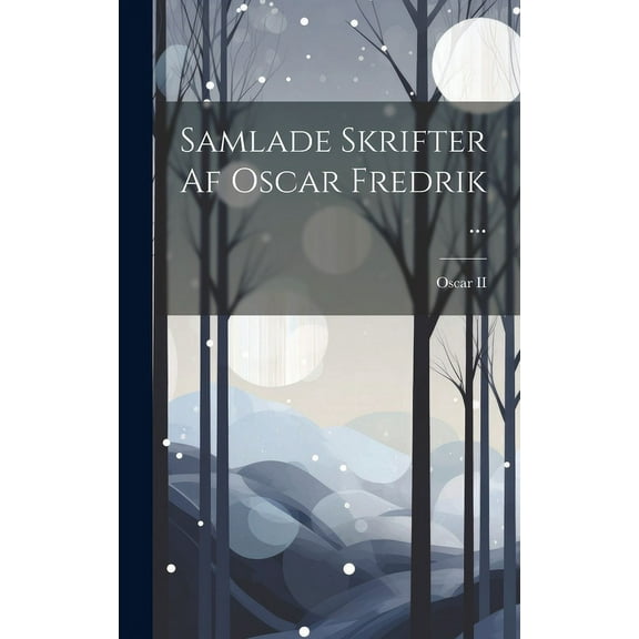 Samlade Skrifter Af Oscar Fredrik ... (Hardcover)