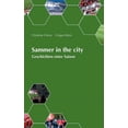 thumbnail image 1 of Sammer in the city: Geschichten einer Saison, (Paperback), 1 of 1