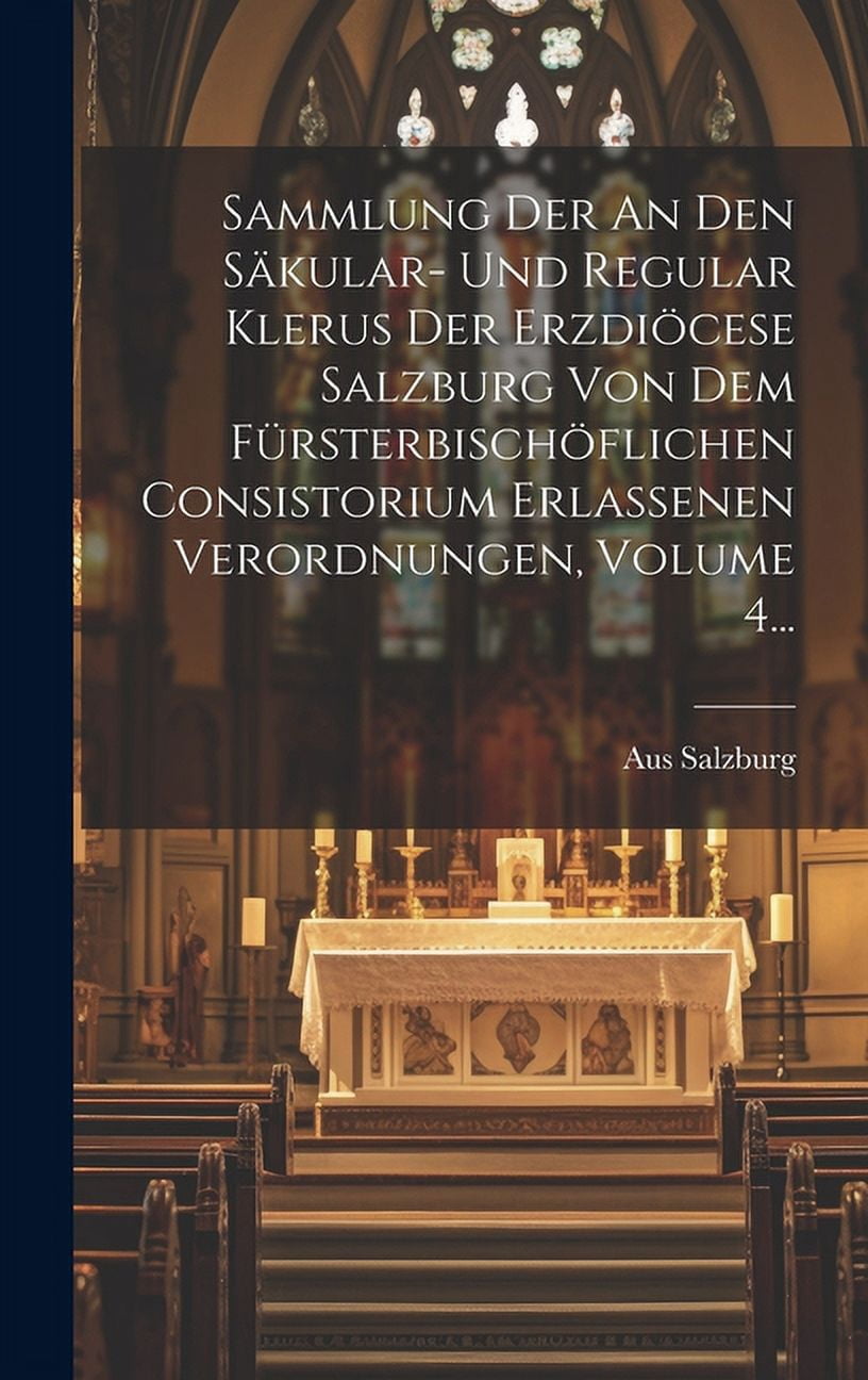 Sammlung Der An Den Säkular- Und Regular Klerus Der Erzdiöcese Salzburg ...