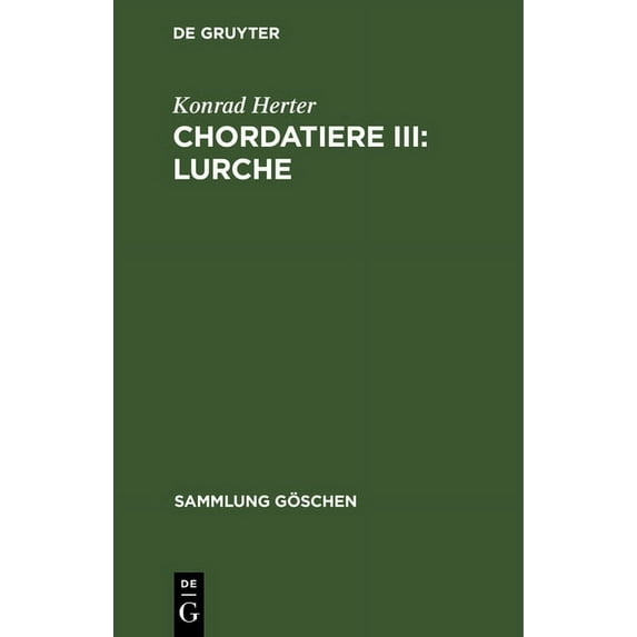 Sammlung Göschen: Chordatiere III: Lurche (Hardcover)