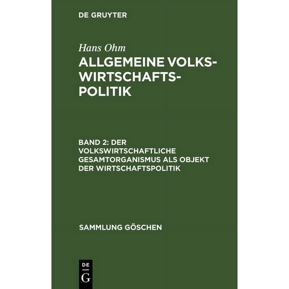 Sammlung Göschen Der volkswirtschaftliche Gesamtorganismus als Objekt der Wirtschaftspolitik, Book 1196, (Hardcover)