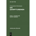 thumbnail image 1 of Sammlung Göschen Die Dampfturbinen, Band 1, Theorie der Dampfturbinen, Book 274, (Hardcover), 1 of 1