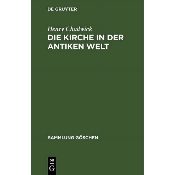 Sammlung Göschen: Die Kirche in Der Antiken Welt (Hardcover)