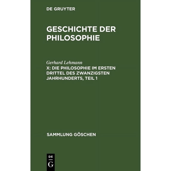 Sammlung Göschen Die Philosophie im ersten Drittel des zwanzigsten Jahrhunderts, Teil 1, Book 845, (Hardcover)