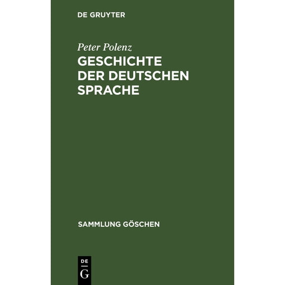 Sammlung Göschen Geschichte Der Deutschen Sprache, Book 915, (Hardcover)