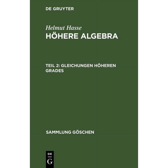 Sammlung Göschen Gleichungen höheren Grades, Book 932, (Hardcover)