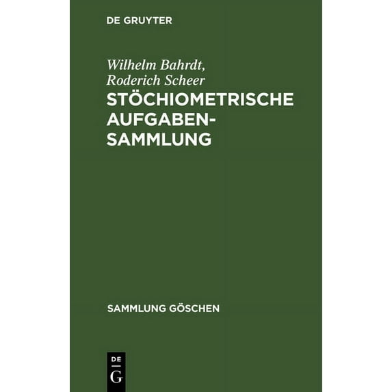 Sammlung Göschen Stöchiometrische Aufgabensammlung, Book 452, (Hardcover)
