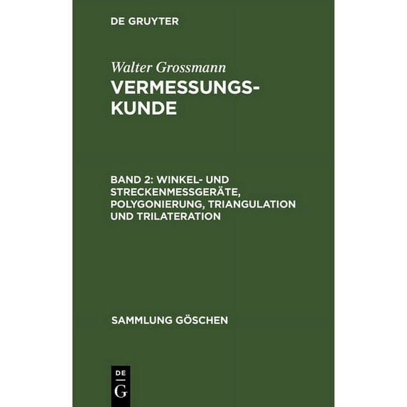 Sammlung Göschen Winkel- und StreckenmeÃgeräte, Polygonierung, Triangulation und Trilateration, Book 7469, (Hardcover)