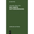 thumbnail image 1 of Sammlung Guttentag Die Vierte Notverordnung: (Vierte Verordnung Des ReichsprÃ¤sidenten Zur Sicherung Von Wirtschaft Und Finanzen Und Zum Sch, Book 180, (Hardcover), 1 of 1