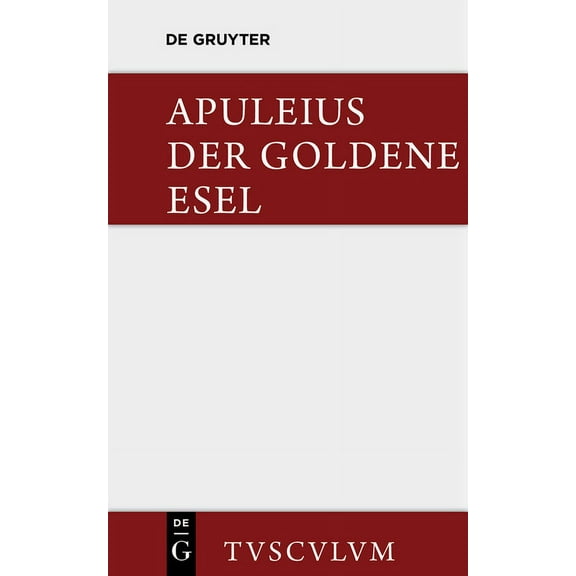 Sammlung Tusculum Der Goldene Esel: Metamorphosen, (Hardcover)