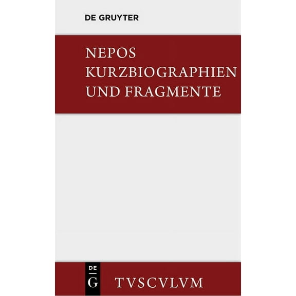 Sammlung Tusculum Kurzbiographien Und Fragmente: Lateinisch - Deutsch, (Hardcover)