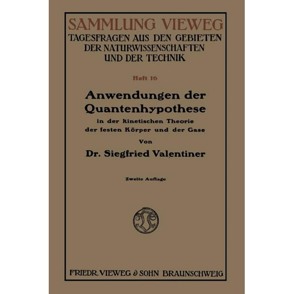 Sammlung Vieweg Anwendungen Der Quantenhypothese in Der Kinetischen Theorie Der Festen Körper Und Der Gase in Elementarer Darstellung, Book 2, (Paperback)