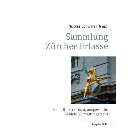 Sammlung Zürcher Erlasse: Band III: Strafrecht, ausgewählte Gebiete Verwaltungsrecht, (Paperback)