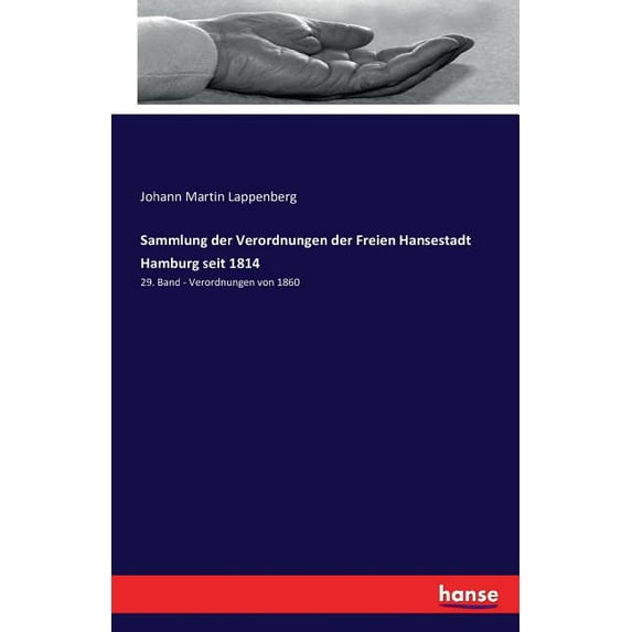 Sammlung der Verordnungen der Freien Hansestadt Hamburg seit 1814: 29. Band - Verordnungen von 1860, (Paperback)
