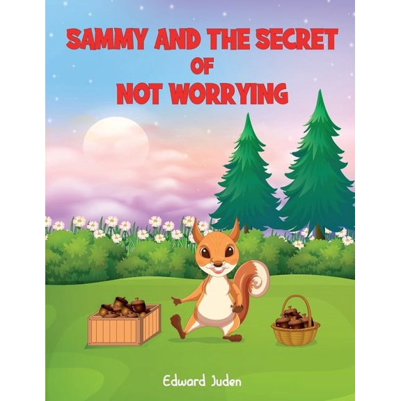 Sammy And The Secret Of Not Worrying, (Paperback)