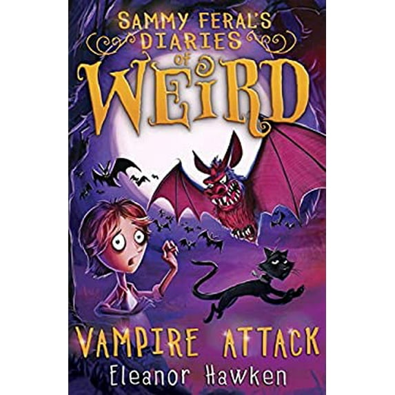 Pre-Owned Sammy Feral's Diaries of Weird: Vampire Attack (Hardcover) by Eleanor Hawken