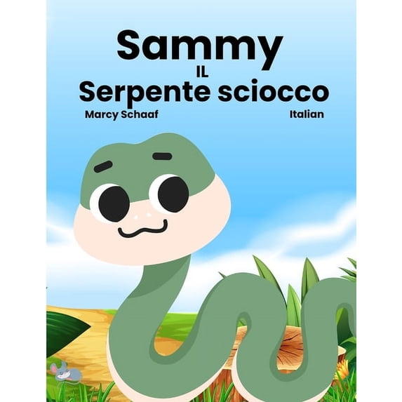 Sammy IL Serpente sciocco (Italian) Sammy the Silly Snake, (Paperback)