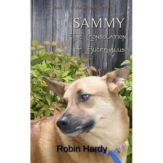 Sammy: The Consolation of Bucephalus: Book 11 of the Sammy Series