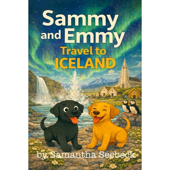 Sammy and Emmy: Travel to Iceland, (Paperback)