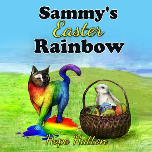 Pre-Owned Sammy's Easter Rainbow: A Dog and Cat Save Easter: Volume 3 (Sam and Rainbow Adventures) Paperback