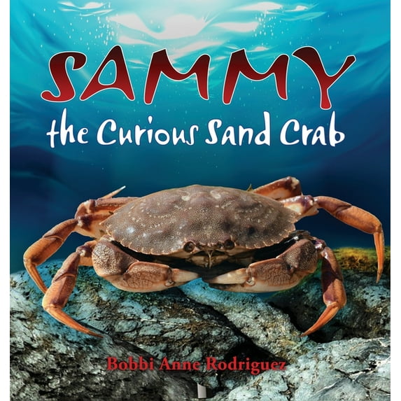 Sammy the Curious Sand Crab, (Hardcover)