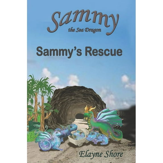 Sammy the Sea Dragon Sammy's Rescue, Book 2, (Paperback)