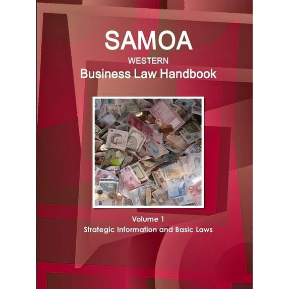 Samoa (Western) Business Law Handbook Volume 1 Strategic Information and Basic Laws, (Paperback)