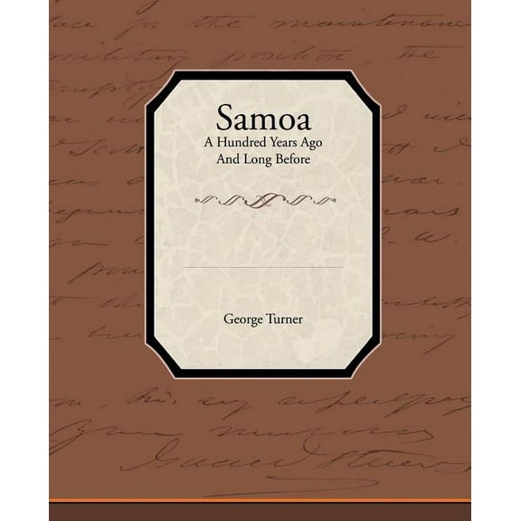 Samoa a Hundred Years Ago and Long Before (Paperback)