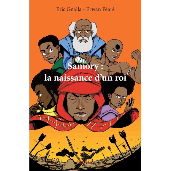 Samory: la naissance d'un roi - Tome 1: La naissance d'un roi, (Paperback)