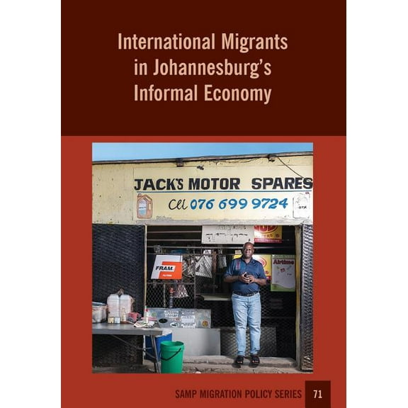 Samp Migration Policy: International Migrants in Johannesburg's Informal Economy (Paperback)