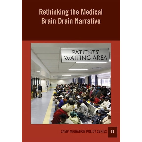 Samp Migration Policy Rethinking the Medical Brain Drain Narrative, Book 81, (Paperback)