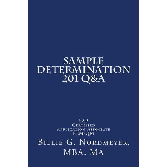 Sample Determination 201 Q&A: SAP Certified Application Associate PLM-QM (Paperback)