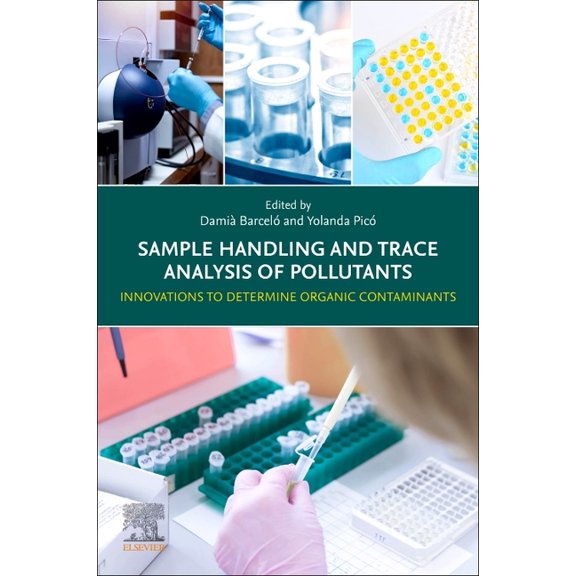 Sample Handling and Trace Analysis of Pollutants: Innovations to Determine Organic Contaminants, (Paperback)