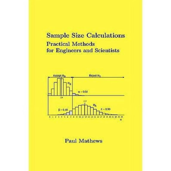 Sample Size Calculations: Practical Methods for Engineers and Scientists (Paperback)