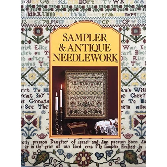 Pre-Owned Sampler and Antique Needlework (Hardcover) 0932437028 9780932437020