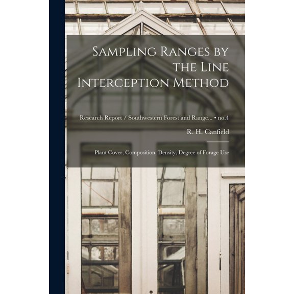 Sampling Ranges by the Line Interception Method: Plant Cover, Composition, Density, Degree of Forage Use; no.4, (Paperback)
