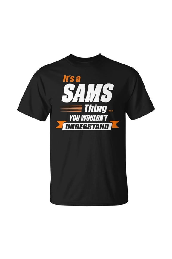 Sams Name Gift Its A Sams Thing Unisex TShirt