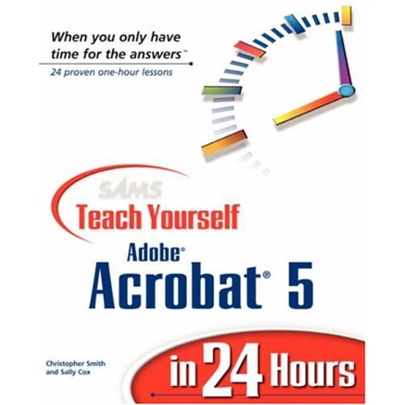 Pre-Owned Sams Teach Yourself Adobe Acrobat 5 in 24 Hours (Paperback) 0672323141 9780672323140