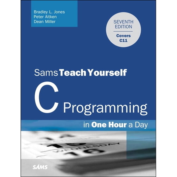 Sams Teach Yourself C Programming in One Hour a Day, Sams Teach Yourself, (Paperback)