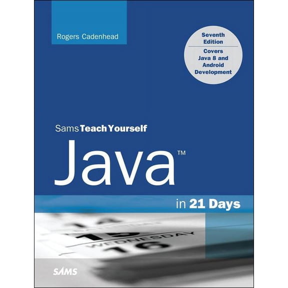 Java in 21 Days: Covering Java 8 (Sams Teach Yourself...)