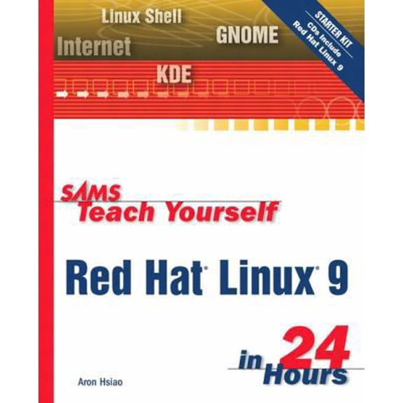 Pre-Owned Sams Teach Yourself Red Hat Linux 9 in 24 Hours, by Aron Hsiao, (Paperback), COMPUTERS / Operating Systems / Linux, English