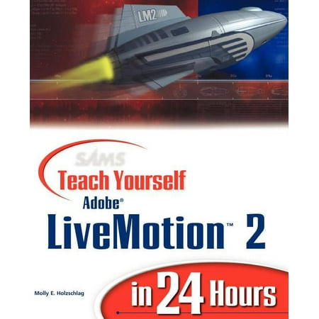 Sams Teach Yourself Adobe LiveMotion 2 In 24 Hours