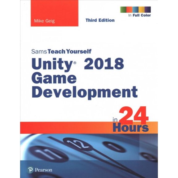 Pre-Owned Unity 2018 Game Development in 24 Hours, Sams Teach Yourself