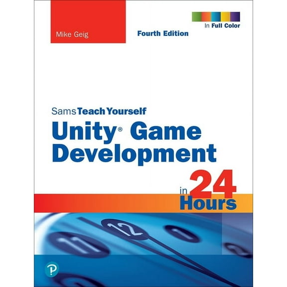 Sams Teach Yourself Unity Game Development in 24 Hours, Sams Teach Yourself, (Paperback)