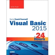 Sams Teach Yourself Visual Basic 2015 in 24 Hours, Sams Teach Yourself, Paperback